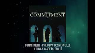 Famous COMMITTENT PT.2 - CRAIG DAVID X MERVEILLE X TIWA SAVAGE (SLOWED) Wealth