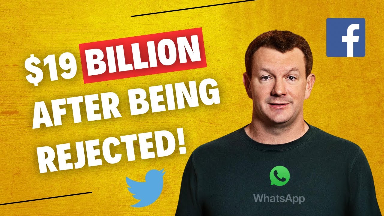 How WhatsApp Sold For $19 Billion After Being Rejected By Facebook