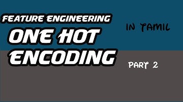 feature engineering tamil | one hot encoding | sklearn label encoder | pandas get dummies |