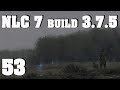 NLC 7 build 3.7.5 ч.53 Зелёные Слюда и Рыбка. Прибор Семёнову в х16. Тайник Ворона в подземке Агро.