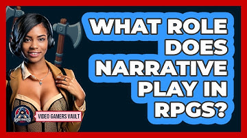 What Role Does Narrative Play In RPGs?