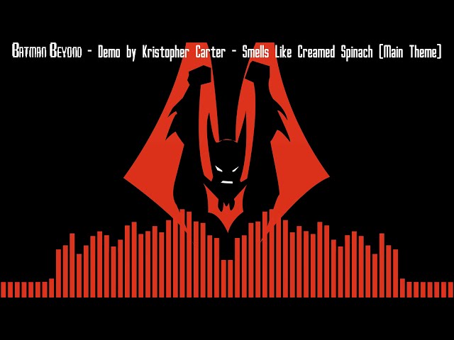 Batman Beyond - Demo by Kristopher Carter - Smells Like Creamed Spinach (Extended Main Theme) class=