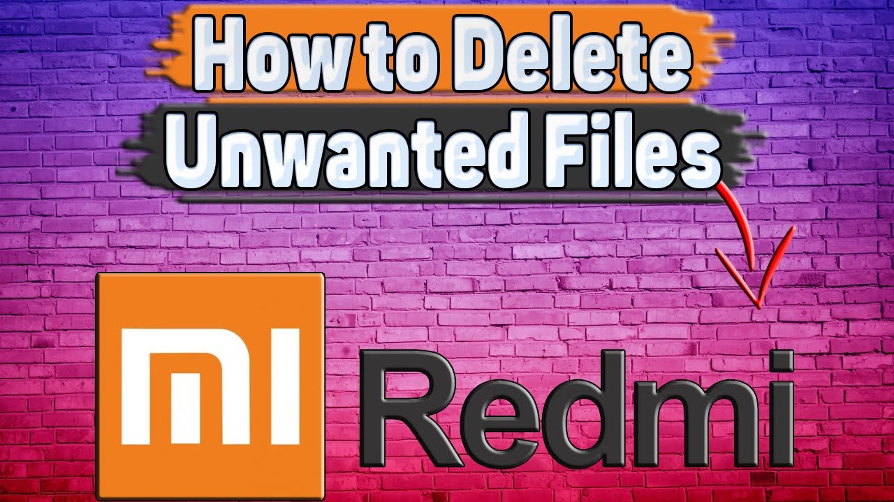 How to Delete Unwanted Files on Redmi?