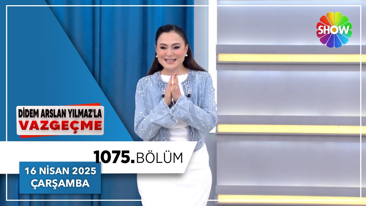 Didem Arslan Yılmaz'la Vazgeçme 1075. Bölüm | 16 Nisan 2025