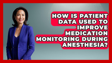 How Is Patient Data Used To Improve Medication Monitoring During Anesthesia? - The Operating Table