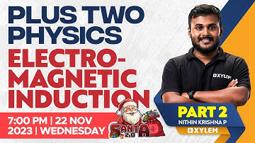 Plus Two - Physics - Electromagnetic Induction - Part 2 | Xylem Plus Two
