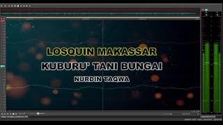Kuburu' Tani Bungai - Nurdin Taqwa (Losquin Makassar) - HQ Audio