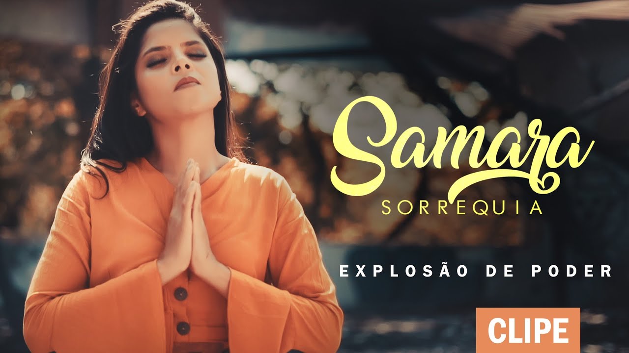 CHOREI😭COM ESSE INCRÍVEL LOUVOR | SAMARA SORREQUIA – EXPLOSÃO DE PODER LANÇAMENTO GOSPEL 2021