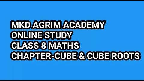 Class 8 maths | cube & cube roots part-2 | mkd agrim academy | online study