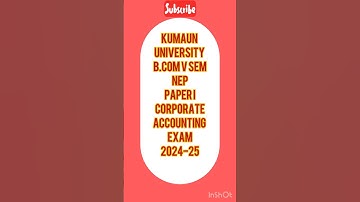 B.Com. V SEM NEP#CORPORATE ACCOUNTING#PAPER I#2024-25#KUMAUN UNIVERSITY