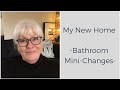 My New Home | Bathroom Mini Changes | Episode 13