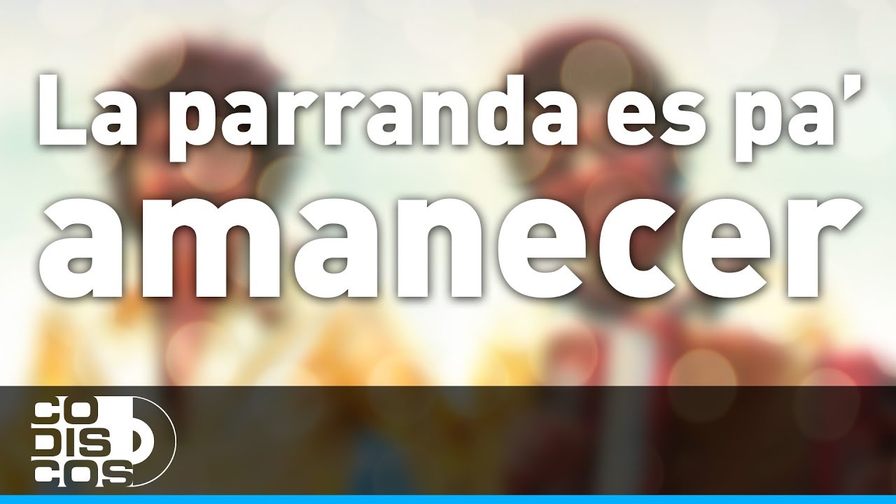 La Parranda Es Pa' Amanecer, Binomio De Oro  - Audio