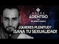 ¿Quieres Plenitud? ¡Sana tu Sexualidad! Ricardo Ponce - Desde Adentro. T1. CP 6