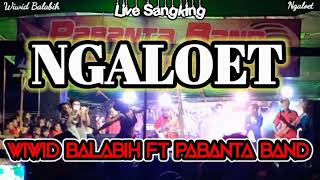 WIWID BALABIH - NGALOET..||..PABANTA BAND