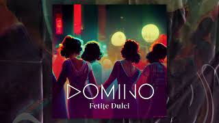 DOMINO - Fetite dulci