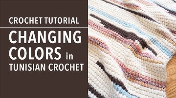 How to Change Colors in Tunisian Crochet