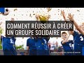 Comment russir  crer un groupe solidaire