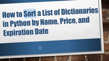 How to Sort a List of Dictionaries in Python by Name, Price, and Expiration Date