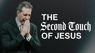 The Second Touch of Jesus