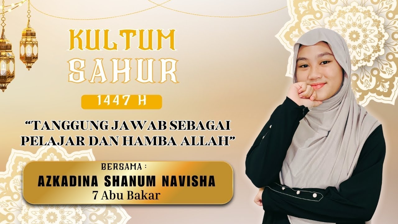 KULTUM SAHUR HARI KE-3 1447 H | “TANGGUNG JAWAB SEBAGAI PELAJAR DAN HAMBA ALLAH”