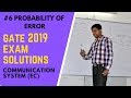 GATE 2019 SOLUTIONS | EC | COMMUNICATION SYSTEM | PROBABILTY OF ERROR