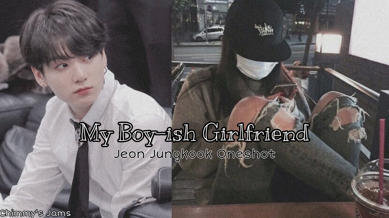 Jeon Jungkook Oneshot || ᴍʏ ʙᴏʏ-ɪsʜ ɢɪʀʟғʀɪᴇɴᴅ ||