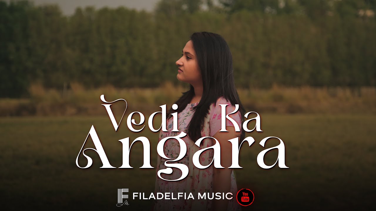 Vedi Ka Angara by Altar Coal (Cover) | वेदी का अंगारा | Hindi Christian Song | Filadelfia Music