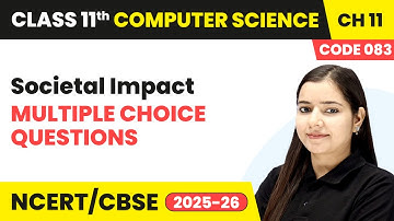 Societal Impact - Multiple Choice Questions | Chapter 11 | Class 11th | CS (Code 083) | CBSE 2025-26