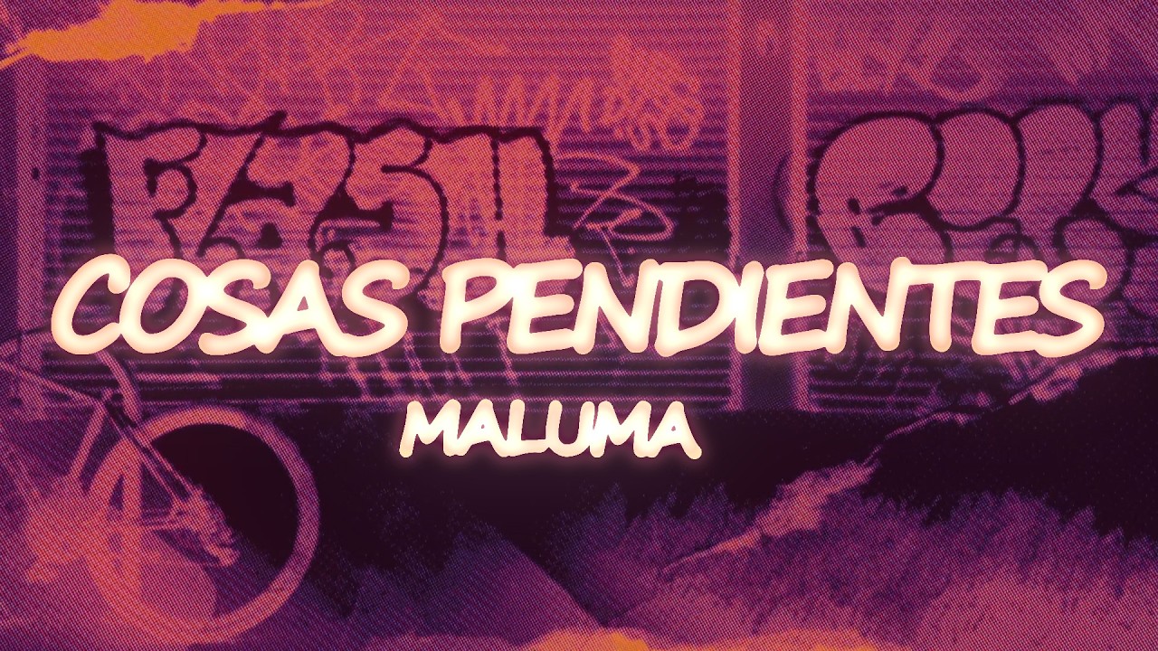 Maluma - Cosas Pendientes (Letra)