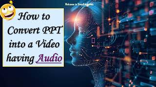 How To Put Audio In Ppt Converting It Into A Video