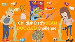 Childish Dads Bean Boozled Challenge