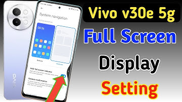Vivo v30e 5g full screen gesture setting/Vivo v30e 5g full screen display settings