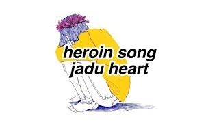 heroin song - jadu heart Resimi