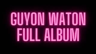 GUYON WATON FULL ALBUM
