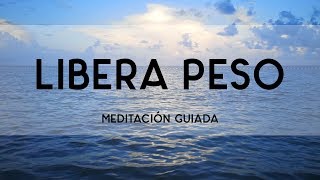 Libera Peso  Meditación Guiada | Yoga con Baruc