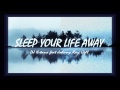 K-Tana feat Johnny Ray Gill - Sleep Your Life Away