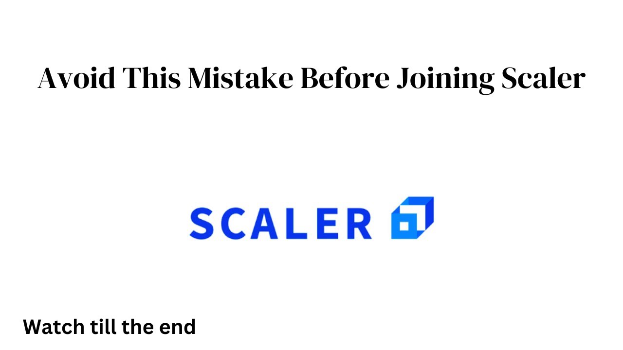 Which Mistakes I Did In SCALER YouTube
