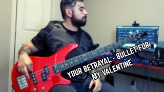 Your Betrayal - Bullet For My Valentine (BASS COVER)