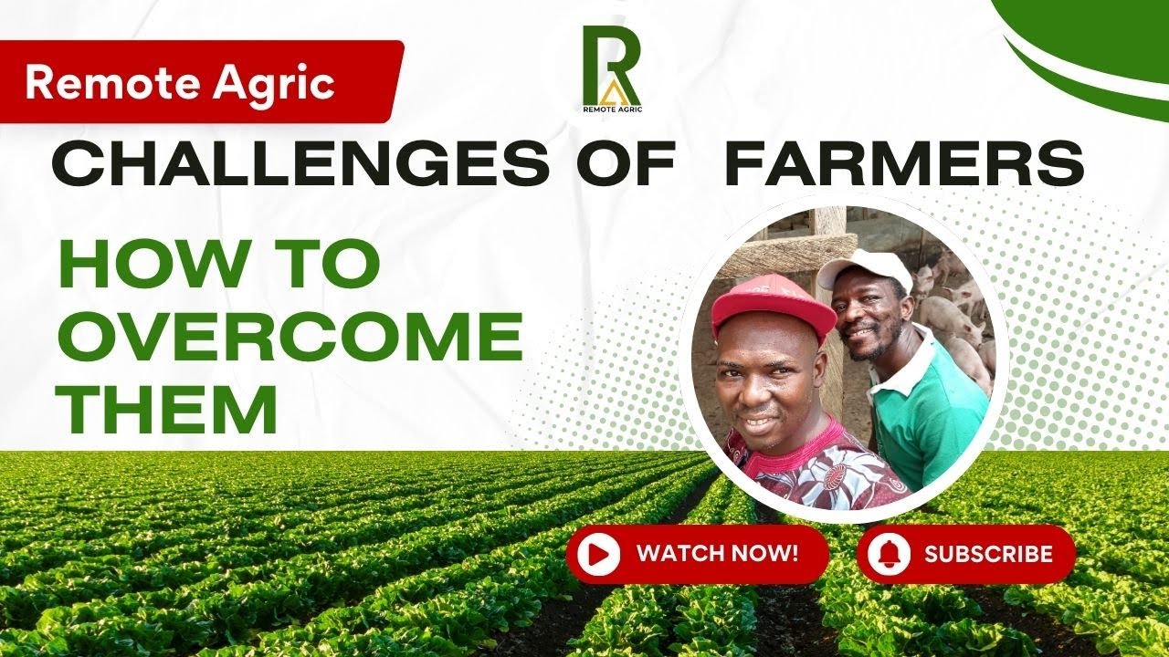 Top 10 Challenges Farmer Faces and How to Overcome Them (Remote Agric ...