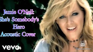 Jamie O Neil:  She's Somebody's Hero  { Brave acoustic cover } by: Brandon Gibb