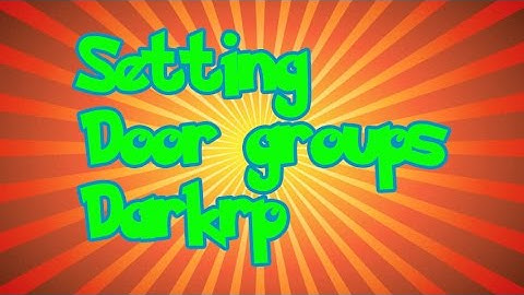 How to add Door Groups in Darkrp FAST AND EASY