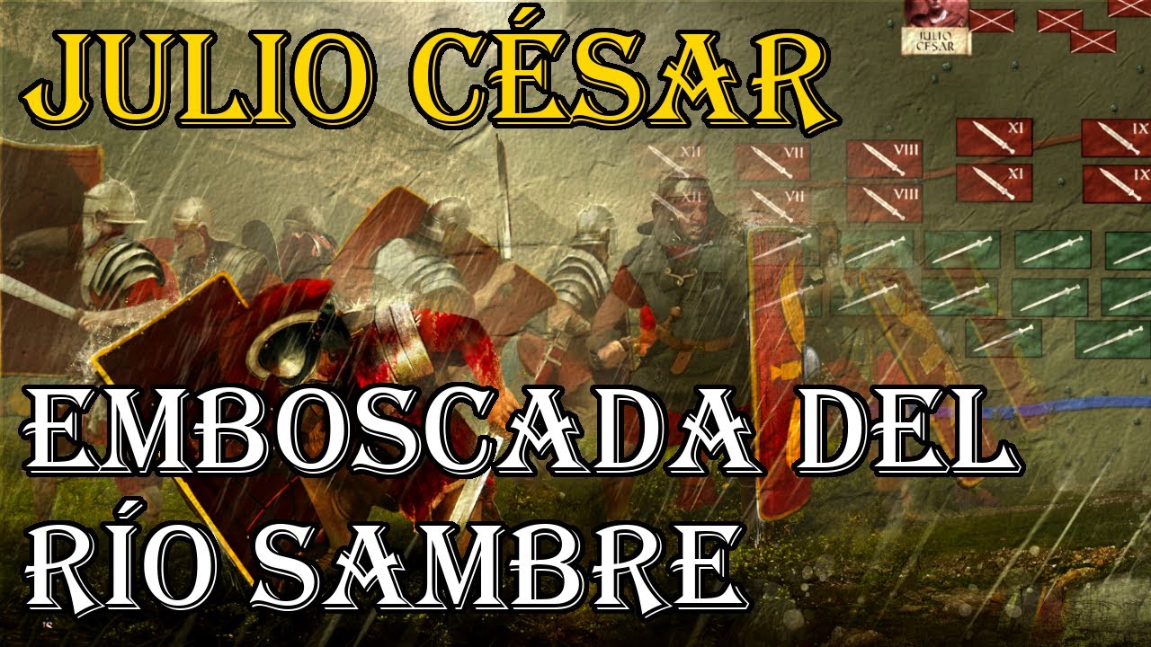 Las Legiones CASI son DESTRUIDAS, La BATALLA del Río Sambre. Guerra de las Galias, Julio César