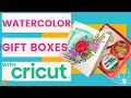 Watercolor Gift Boxes with Cricut