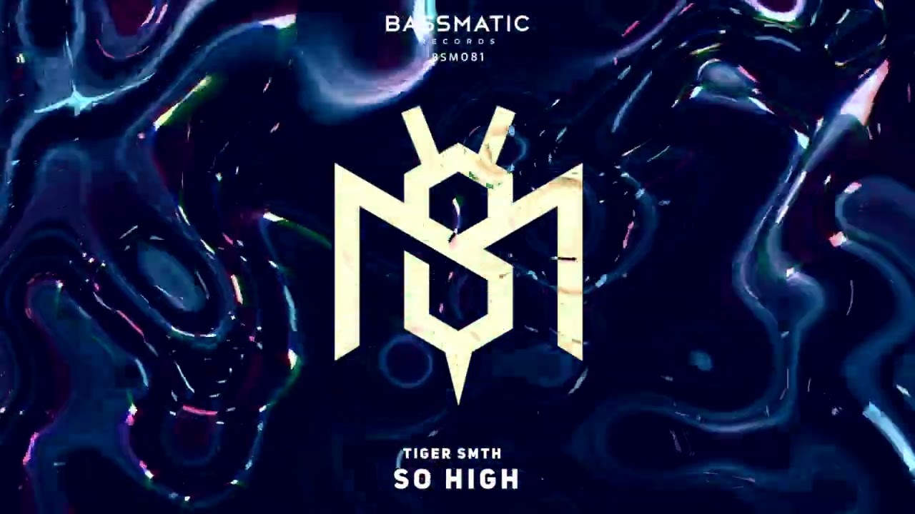 Watch Tiger Smth - So High (Original Mix) | Bassmatic Records on YouTube Watch Tiger Smth - So High (Original Mix) | Bassmatic Records on YouTube