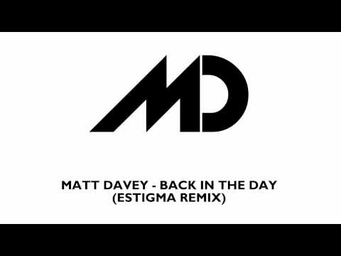 Matt Davey - Back In The Day (Estigma Remix)