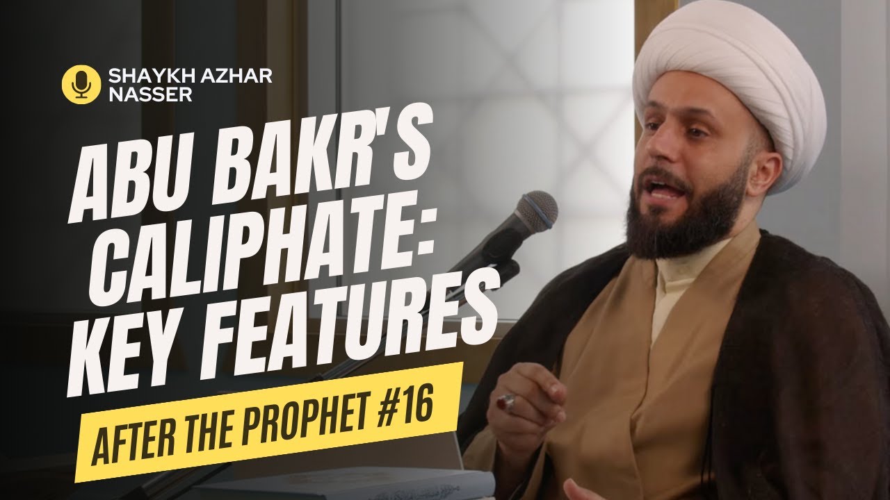 After the Prophet #16: Abu Bakr's Caliphate: Key Features
