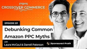 Debunking Common Amazon PPC Myths⎜ Sponsored Profit ⎜ EP 221