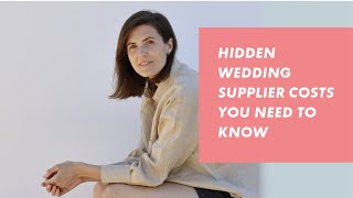 What are the hidden wedding supplier costs you need to know