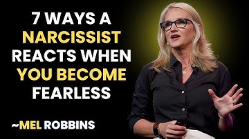 7 Ways a Narcissist Reacts When You Become FEARLESS || INSPIRED BY MEL ROBBINS ||