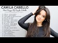 Camila Cabello Greates Hits Album - Camila Cabello Songs Lyrics 2020